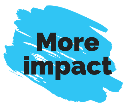 More impact