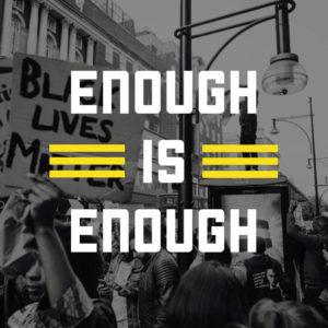 enough is enough. Black lives matter.